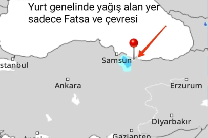 TÜRKİYE'DE SADECE FATSA'YA YAĞMUR YAĞIYOR