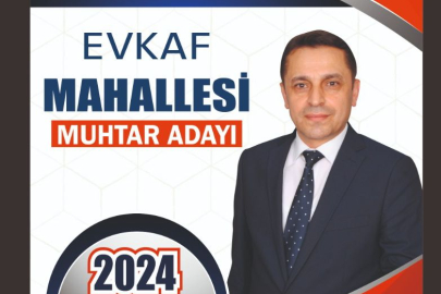 EVKAF MAHALLESİNE İDDİALI ADAY